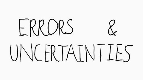 A-LEVEL PHYSICS - ERRORS & UNCERTAINTIES