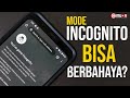 Mode Incognito Tidak Merahasiakan Aktivitasmu di Internet