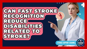 Can FAST Stroke Recognition Reduce Disabilities Related to Stroke? | Stroke Support Channel