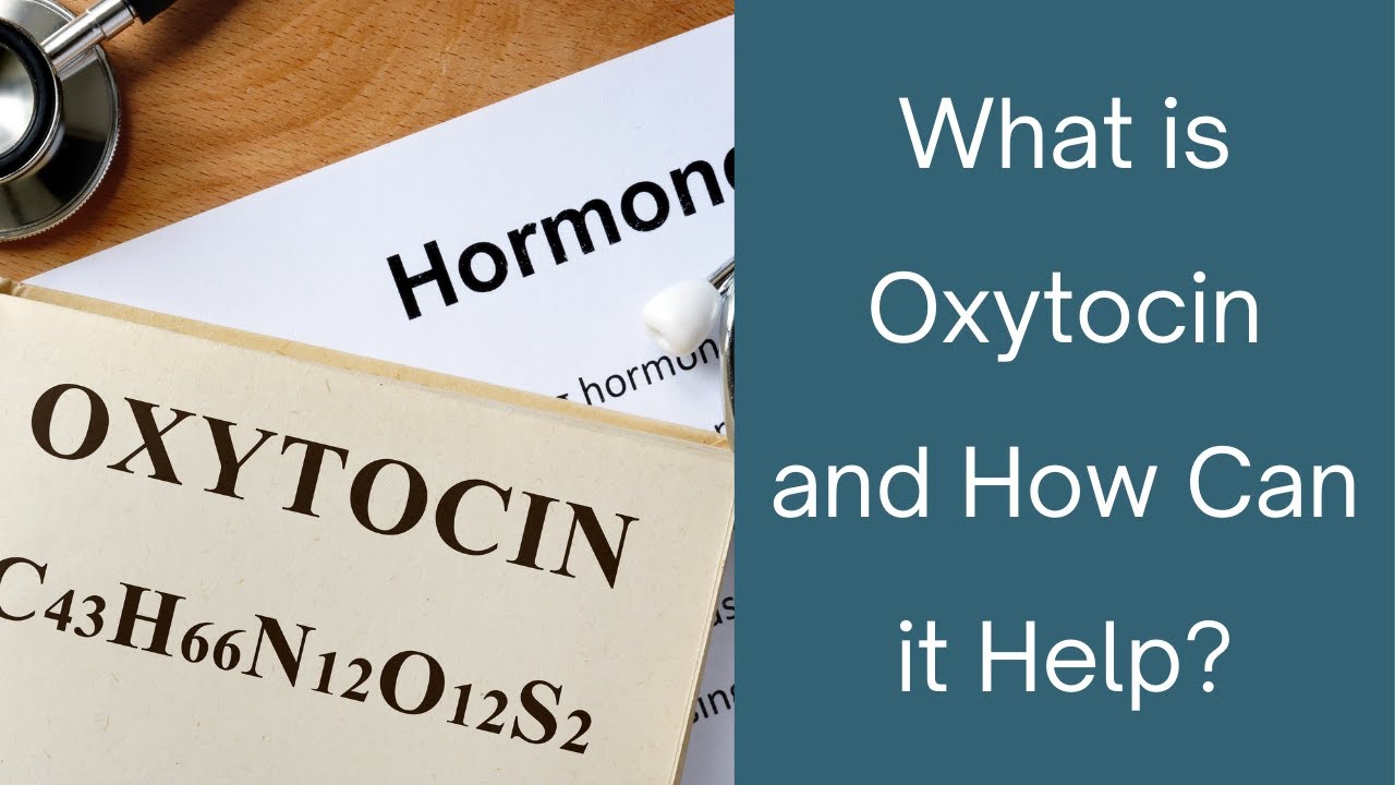 What is Oxytocin?