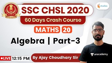 12:15 PM - SSC CHSL 2020 (Crash Course) | Maths by Ajay Choudhary | Algebra (Part-3)