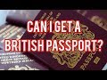 CAN I GET A BRITISH PASSPORT?