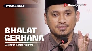 Umdatul Ahkam : Shalat Gerhana - Ustadz M Abduh Tuasikal