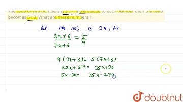 The ratio of two numbers is 3 : 7. If 6 is added to each number then the ratio becomes 5 : 9. Wh...