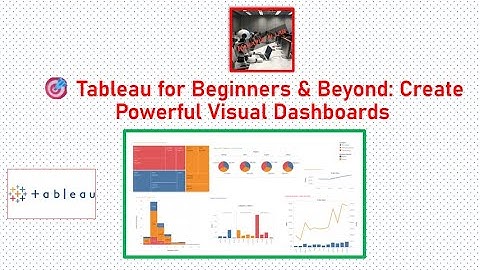 🎯 Tableau for Beginners & Beyond: Create Powerful Visual Dashboards 🚀