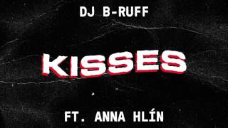 DJ B-Ruff feat. Anna Hlín – Kisses