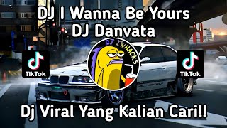 DJ I WANNA BE YOURS BY DJ DANVATA VIRAL TIK TOK 2025 !!