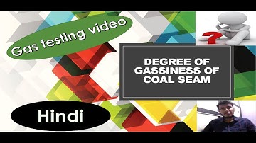 Degree of gassiness of coal seam  #Gastestingvideo #Miningmadeeasy #Atul #cmr2017 #dgmsexam #mining