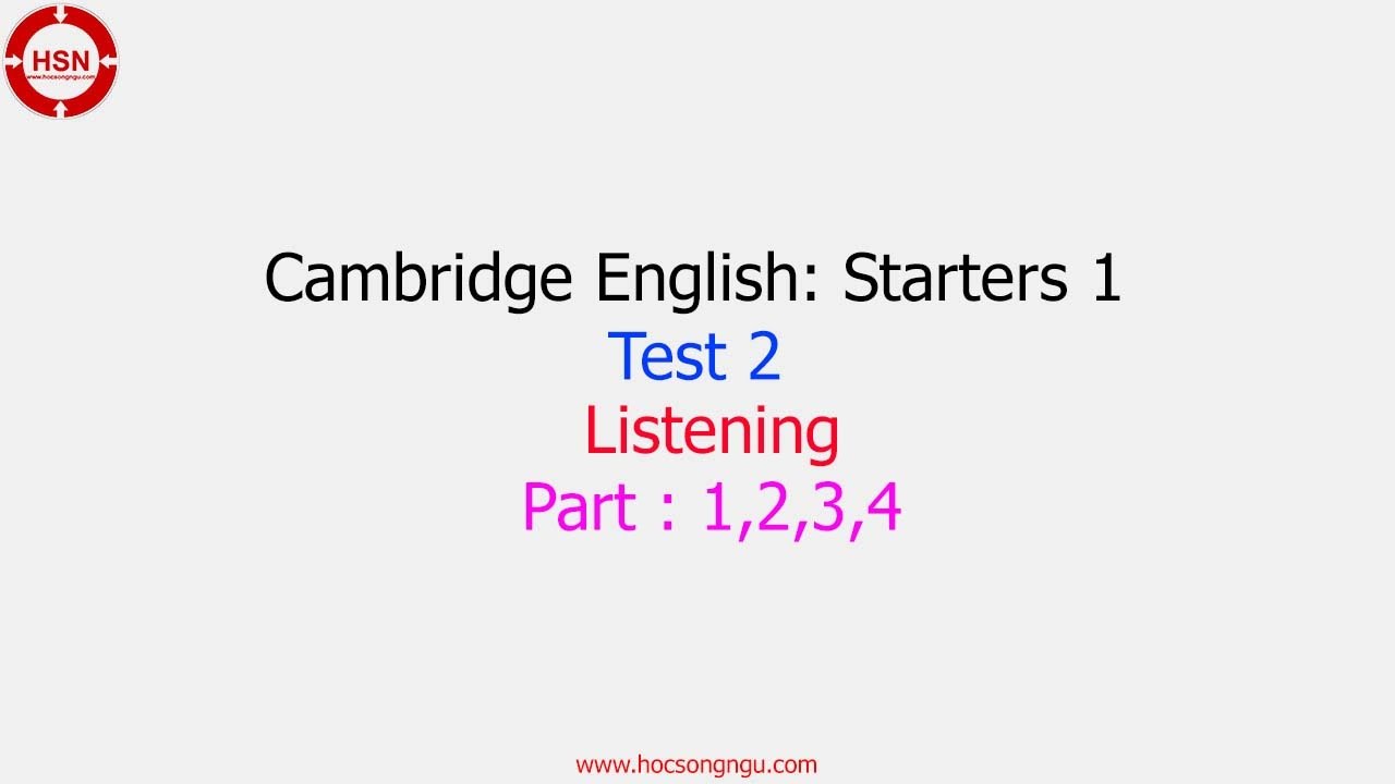 Hướng dẫn luyện thi Starters 1 - Test 2 - Listening - Part 1,2,3,4 ...