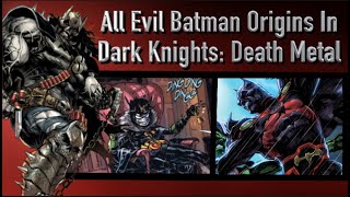 All Evil Batman Origins From Dark Nights: Death Metal