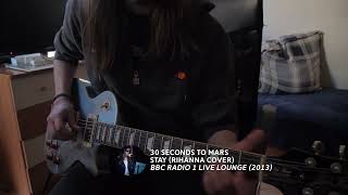 30 Seconds To Mars - Stay (Rihanna Cover) Guitar Cover