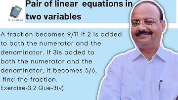 A fraction becomes 9/11,  if 2 is added to both the numerator and the denominator, if 3 is added …