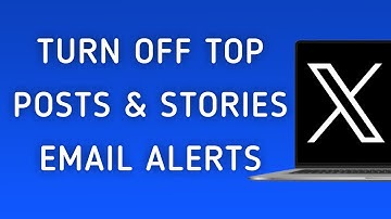 How To Turn Off Email Notifications For Top Posts And Stories On X (Twitter) App On PC (New Update)