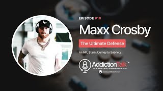 Addiction Talk with Maxx Crosby Net Worth