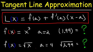 Finding The Linearization of a Function Using Tangent Line Approximations