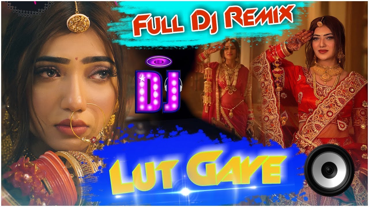 Lut Gaye Dj Song Remix New Treind Song Mix YouTube