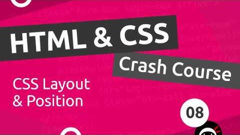HTML & CSS Crash Course Tutorial #8 - CSS Layout & Position