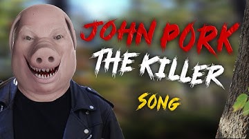 John Pork the killer song - NIKPIG