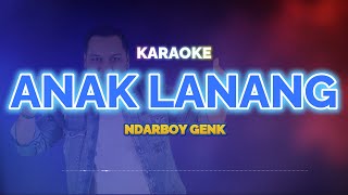 Anak Lanang Karaoke - Ndarboy Genk | KaroKoe Musik