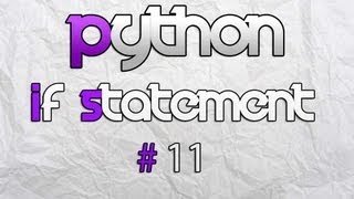 Python - If Statement Intro Lesson.11