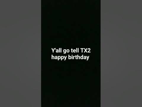 Happy birthday TX2 @TX2OFFICIAL - YouTube