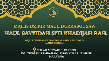 MAJLIS DZIKIR  MAULIDURRASUL SAW HAUL SAYYIDAH SITI KHADIJAH RAH. KUALA LUMPUR MALAYSIA 2025