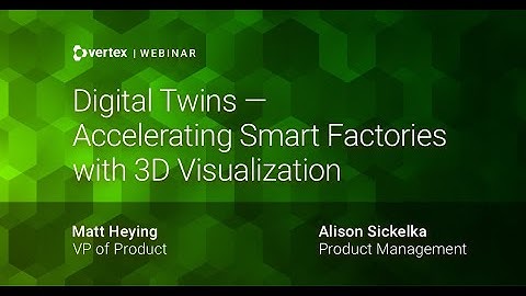 Digital Twins: Accelerating Smart Factories with 3D Visualization