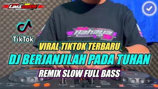 DJ BERJANJILAH KEPADA TUHAN (Alhim Kubel) REMIX SLOW FULL BASS TERBARU 2024