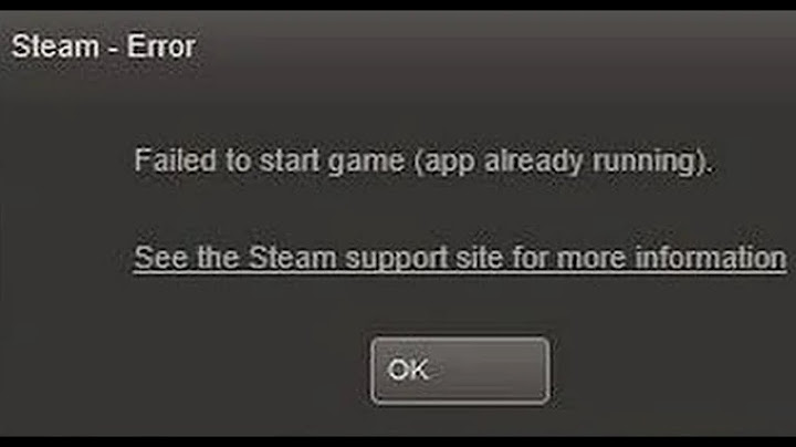 Lỗi failed to start game app already running cs go năm 2024