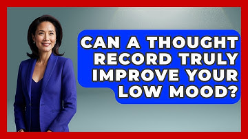 Can A Thought Record Truly Improve Your Low Mood? | CBT for Gen Z News