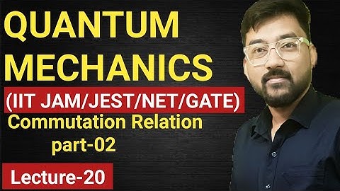 Quantum Mechanics//Commutation Relation //part-02//JAM/JEST/NET/GATE