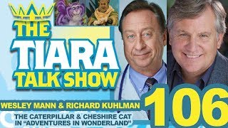 TTTS: Interview w/ Wesley Mann & Richard Kuhlman, Actors in ADVENTURES IN WONDERLAND Net Worth