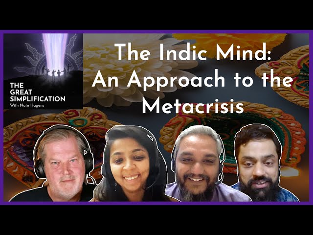 The Indic Mind: An Approach to the Metacrisis | Reality Roundtable 8 class=