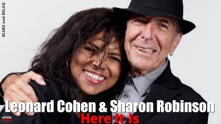 Leonard Cohen & Sharon Robinson - Here it is