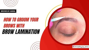 How to get Wow-Worthy Brows with Brow Lamination || Tutorial || Brows By Amna
