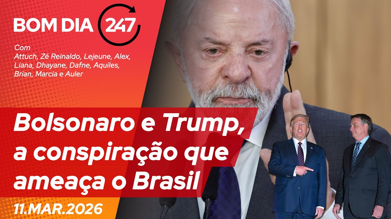 Bom dia 247: Bolsonaro e Trump, a conspiração que ameaça o Brasil (11.3.26)