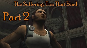 The Suffering: Ties That Bind || Good Playthrough || Part 2 (Commentary)