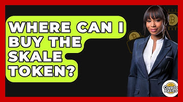 Where Can I Buy The Skale Token? - CryptoBasics360.com