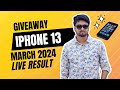 Iphone 13 giveaway result march 2024