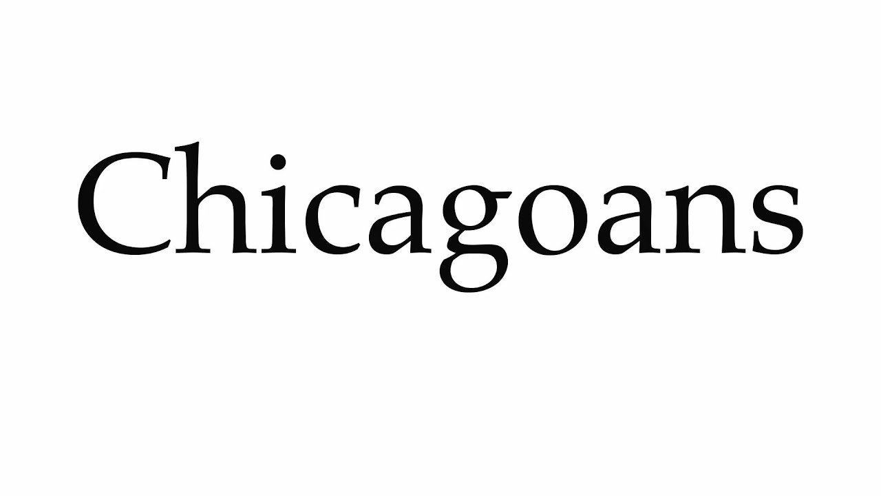 How to Pronounce Chicagoans YouTube