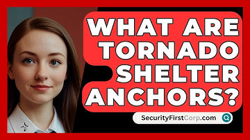 What Are Tornado Shelter Anchors? - SecurityFirstCorp.com