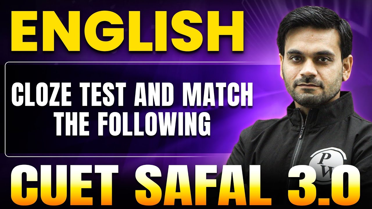 Cloze test and match the following | English for CUET 2025 | CUET SAFAL ...