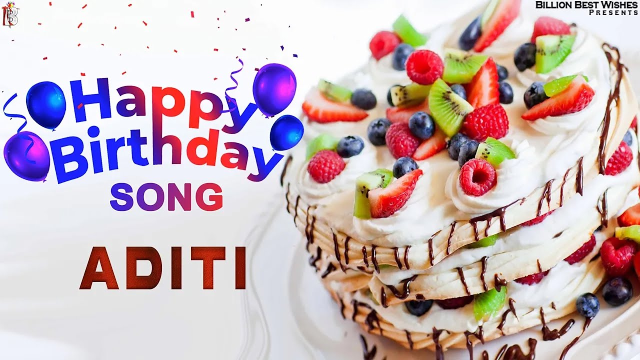 Happy Birthday Aditi   Birthday Song For Aditi