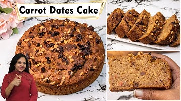 No Sugar, No Maida Soft & Moist Carrot Dates Cake Recipe | Dates Cake Recipe |  Simple Carrot Cake