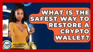 What Is The Safest Way To Restore A Crypto Wallet? - Crypto Simplified for Seniors