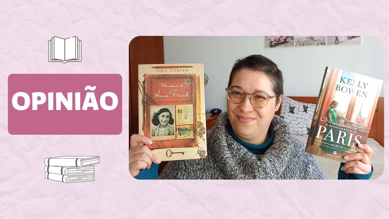 [Opinião] O Apartamento de Paris de Kelly Bowen & Memórias de Anne Frank de Theo Coster