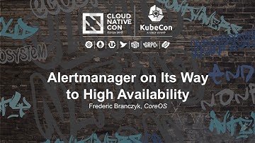 Alertmanager on Its Way to High Availability [A] - Frederic Branczyk, CoreOS