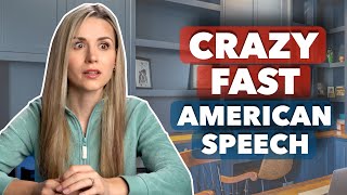 Learn to understand VERY FAST American Speech