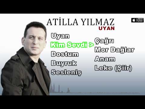 Atilla Yılmaz Kim Sevdi