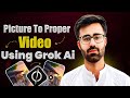 How To Generate Picture To Proper Video Using Grok AI Tool